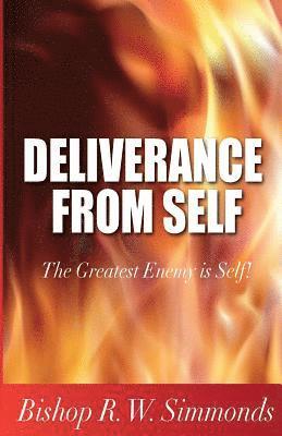 Deliverance from Self: The Greatest Enemy is Self! 1