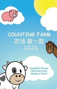 bokomslag Counting Farm: A fun baby or children's book to learn numbers and animals in Chinese. Simplified Chinese characters along with Englis