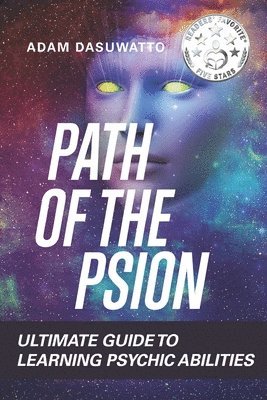 Psychic: Path Of The Psion: Ultimate Guide To Learning Psychic Abilities 1