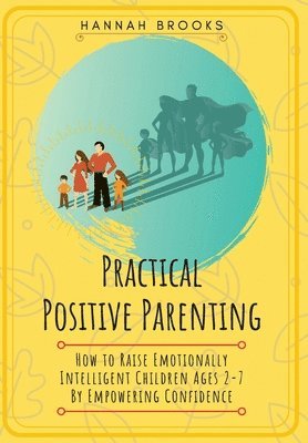 Practical Positive Parenting 1