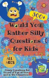 bokomslag Would You Rather Silly Questions for Kids