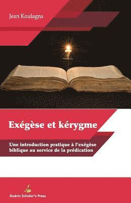 bokomslag EXÉGÈSE et KÉRYGME: Une introduction pratique et l'exégèse biblique au service de la prédication