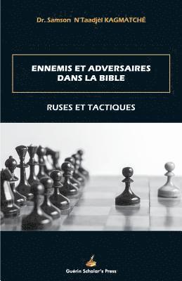 ENNEMIS et ADVERSAIRES DANS LA BIBLE: : Ruses et Tactiques 1