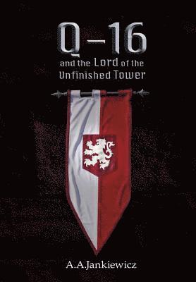 Q-16 and the Lord of the Unfinished Tower 1
