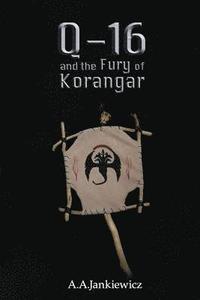 bokomslag Q-16 and the Fury of Korangar