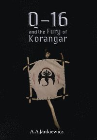 bokomslag Q-16 and the Fury of Korangar