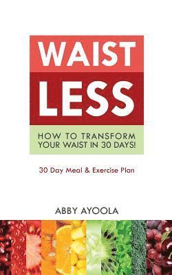 Abby Ayoola - Waistless: How to Transform Your Waist in 30 Days, Häftad