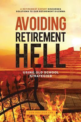 bokomslag Avoiding Retirement Hell: Using Old School Strategies