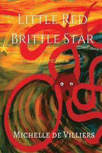 bokomslag Little Red Brittle Star: An epic-ish poem