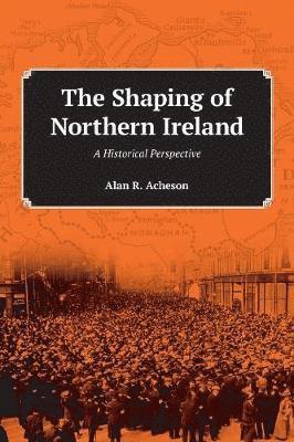 bokomslag Shaping of Northern Ireland