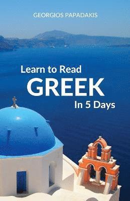 Georgios Papadakis - Learn to Read Greek in 5 Days, Häftad