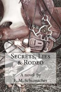 bokomslag Secrets, Lies and Rodeo