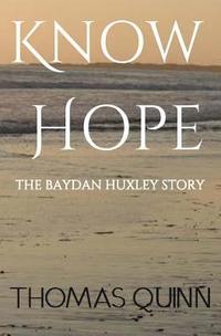 bokomslag Know Hope: The Baydan Huxley Story