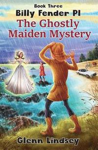 bokomslag The Ghostly Maiden Mystery: Billy Fender Pi Series - Book 3