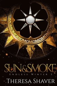 bokomslag Sun and Smoke: An Endless Winter Novel