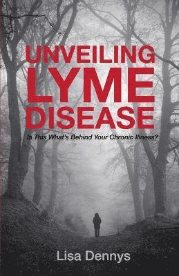 bokomslag Unveiling Lyme Disease