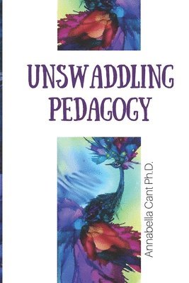 bokomslag Unswaddling Pedagogy