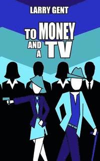 bokomslag To Money and a TV