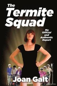 bokomslag The Termite Squad: My Official and Authentic Report
