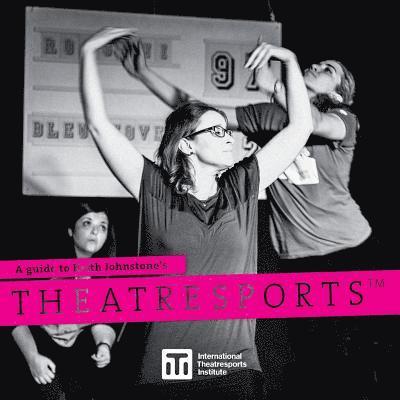 A Guide to Keith Johnstone's Theatresports(TM) 1