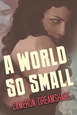 Cameron Dreamshare, Cameron, Dreamshare - World So Small, Häftad