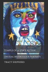 bokomslag Temple of a Space Kitten: Unusual Watercolour Portraits