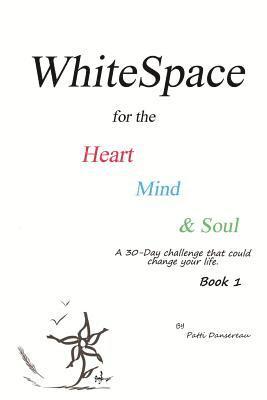 bokomslag WhiteSpace for the Heart, Mind, and Soul Book 1