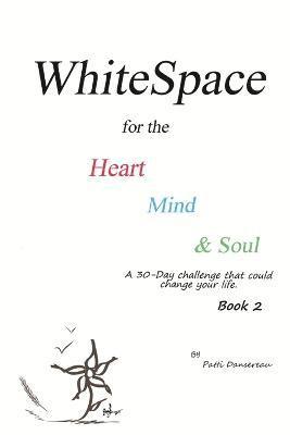 WhiteSpace for the Heart, Mind, and Soul Book 2 1