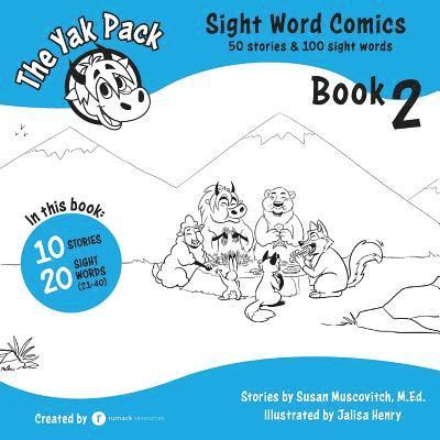 The Yak Pack: Sight Word Comics: Book 2: Comic Books To Practice Reading Dolch Sight Words (21-40) 1