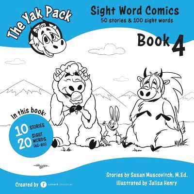 The Yak Pack: Sight Word Comics: Book 4: Comic Books To Practice Reading Dolch Sight Words (61-80) 1