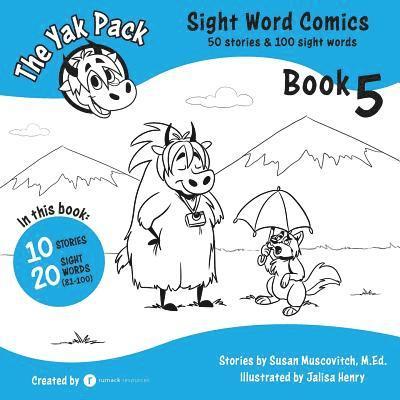 The Yak Pack: Sight Word Comics: Book 5: Comic Books To Practice Reading Dolch Sight Words (81-100) 1