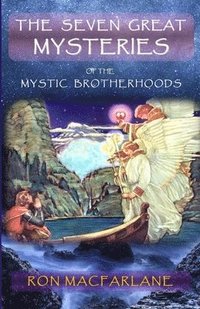 bokomslag The Seven Great Mysteries of the Mystic Brotherhoods