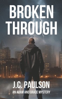 Broken Through: Adam and Grace Book Two 1