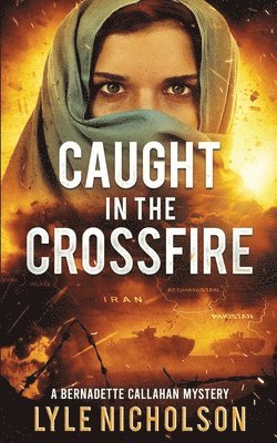 bokomslag Caught In The Crossfire: A Bernadette Callahan Mystery