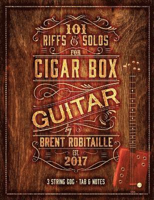 bokomslag 101 Riffs & Solos for Cigar Box Guitar