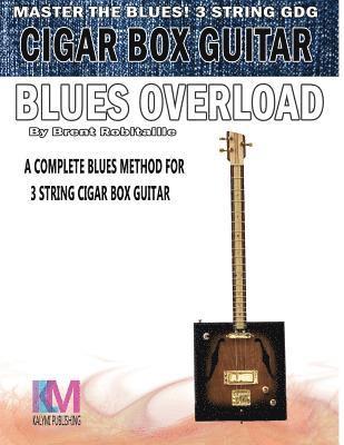 Brent C Robitaille - Cigar Box Guitar - Blues Overload, Häftad