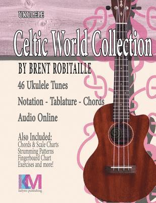 Brent C Robitaille - Celtic World Collection - Ukulele, Häftad