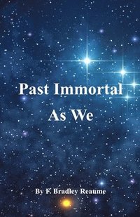 bokomslag Past Immortal As We