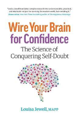 Louisa Jewell - Wire Your Brain for Confidence, Häftad