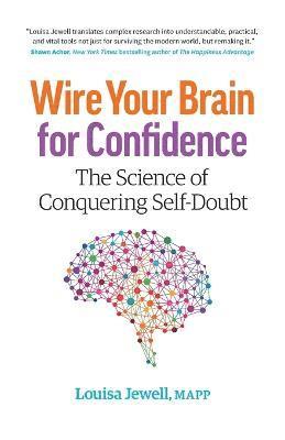 Wire Your Brain for Confidence 1