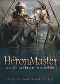 bokomslag The Heronmaster and other stories