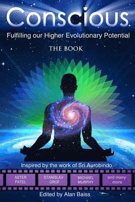 bokomslag Conscious: Fulfilling our Higher Evolutionary Potential