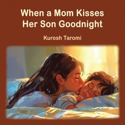 When a Mom Kisses Her Son Goodnight 1