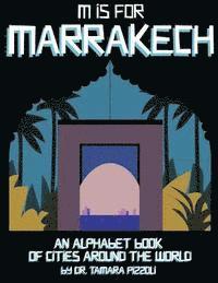 M is for Marrakech: An Alphabet Book of Cities Around the World 1