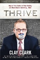 Thrive: How to Take Control of Your Destiny and Move Beyond Surviving... Now! 1