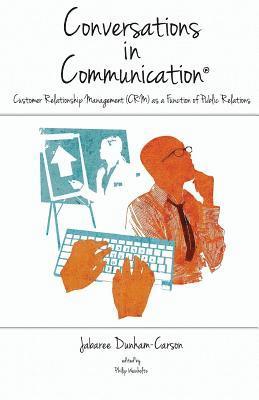 bokomslag Conversations in Communication, Volume 2: Customer Relationship Management (CRM) as a Function of Public Relations