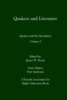 Quakers and Literature: Quakers and the Disciplines Volume 3 1