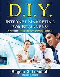 bokomslag DIY Internet Marketing for Beginners: A Playbook for Increasing Your Online Presence