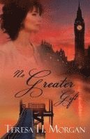 Teresa H. Morgan, Teresa H Morgan - No Greater Gift, Häftad