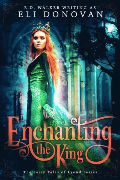 Eli Donovan, E D Walker - Enchanting the King, Häftad